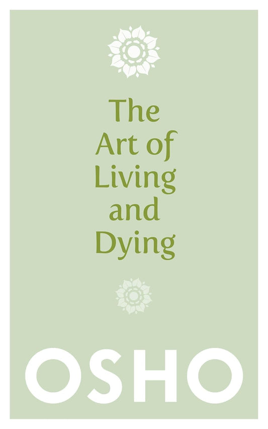 the art of living and dying osho