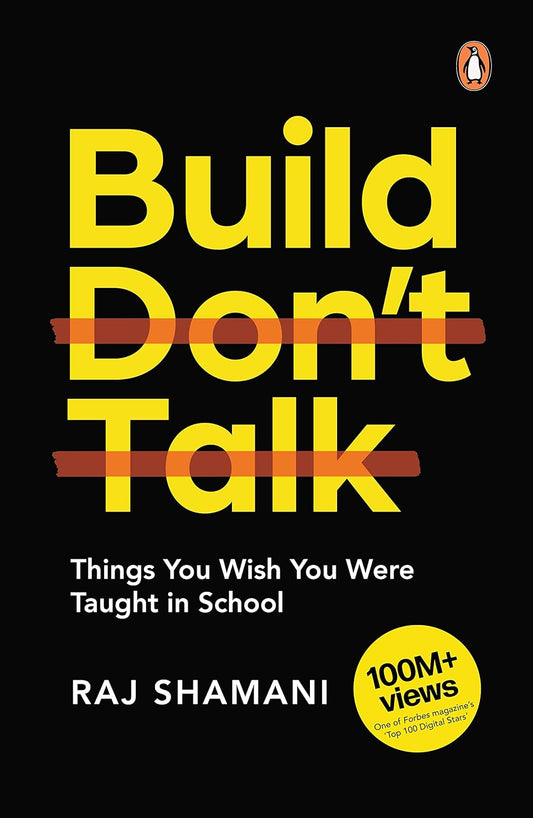 Build, Don't Talk: Things You Wish You Were Taught in School | A Real-World Manual for Personal Transformation | Learn Practical Skills – Finance,...