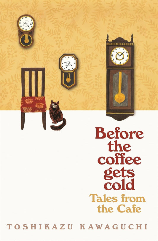 Before the coffee gets cold Tales from the Cafe by Toshikazu Kawaguchi (Author)