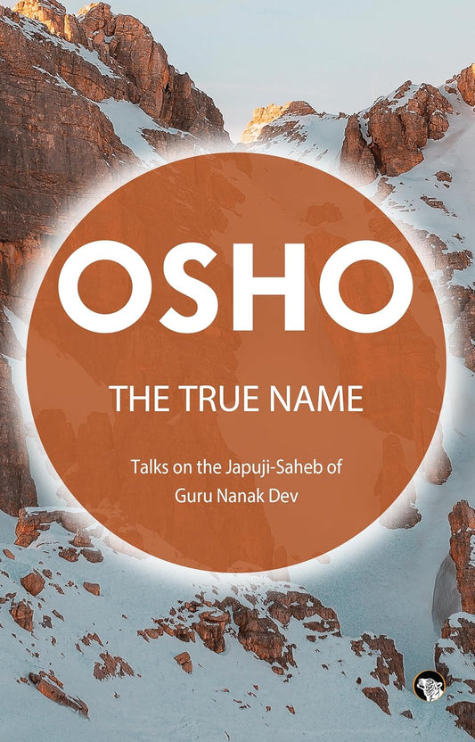 The True Name : Talks on the Japuji - Saheb of Guru Nanak Dev OSHO ENGLISH BOOK