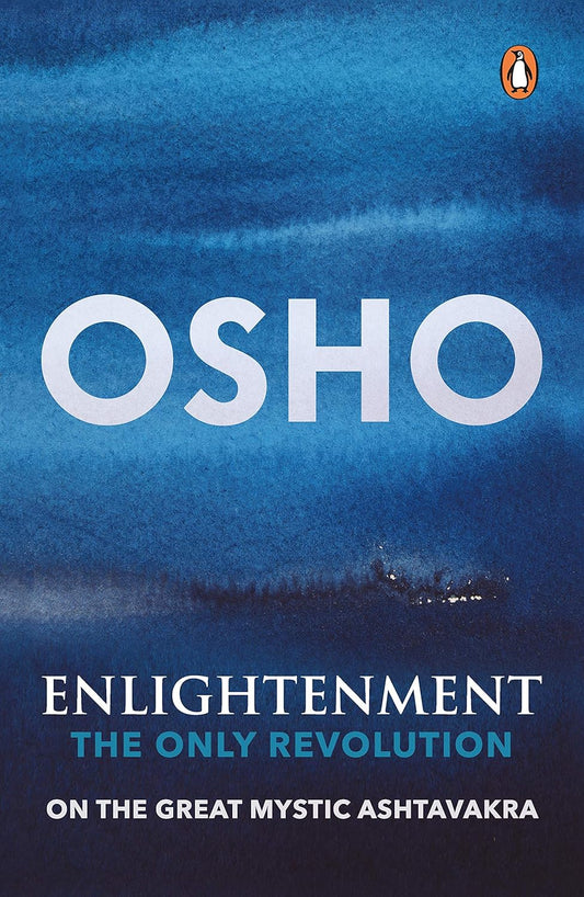 Enlightenment: The Only Revolution: On the Great Mystic Ashtavakra Paperback OSHO -ENGLISH BOOK